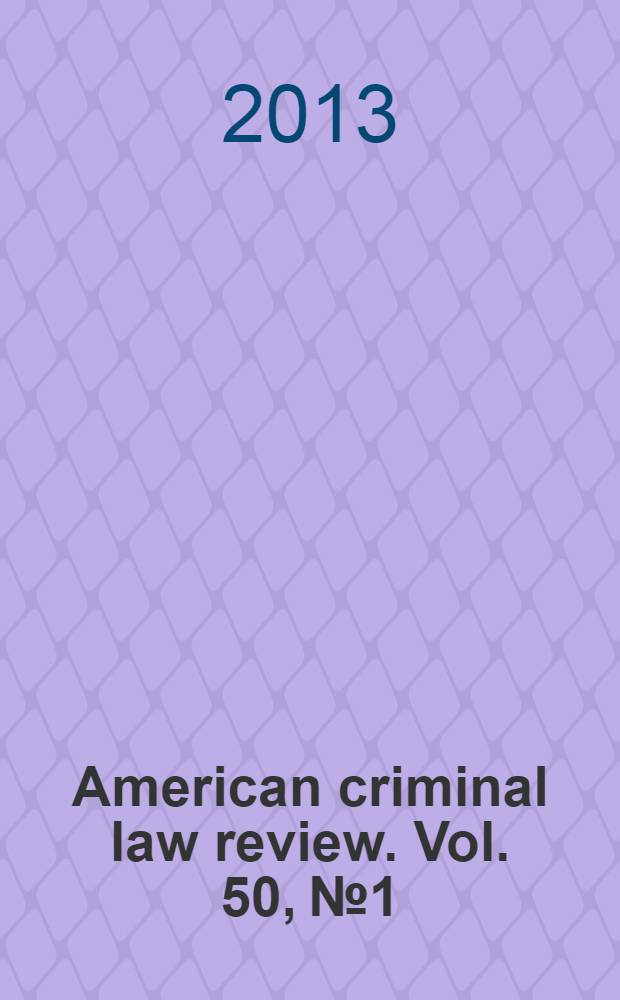 American criminal law review. Vol. 50, № 1