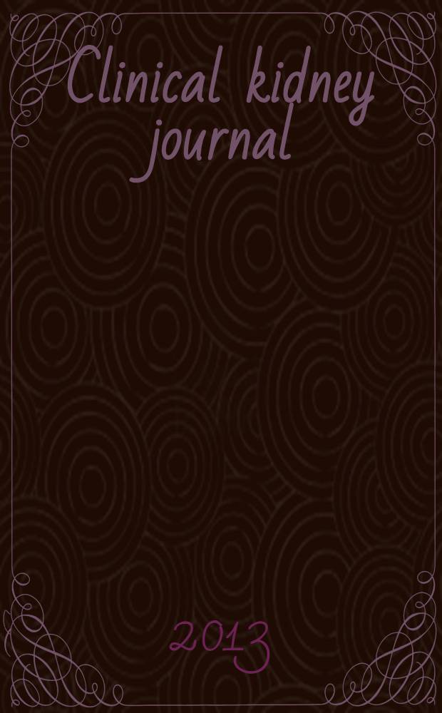 Clinical kidney journal : CKJ official publication of the European renal association - European dialysis and transplant association incorporating proceedings of the European renal association - European dialysis and transplant association. Vol. 6, № 5