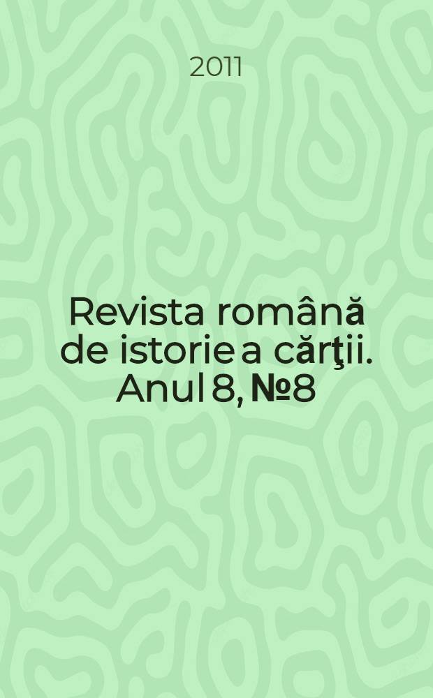 Revista română de istorie a cărţii. Anul 8, № 8