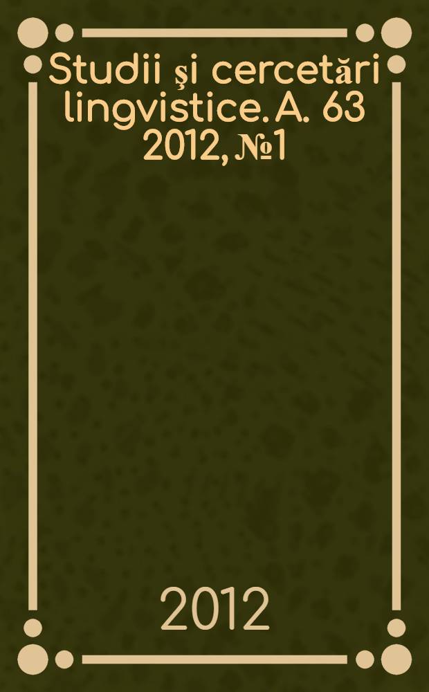 Studii şi cercetări lingvistice. A. 63 2012, № 1