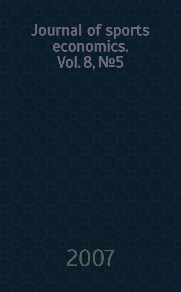 Journal of sports economics. Vol. 8, № 5