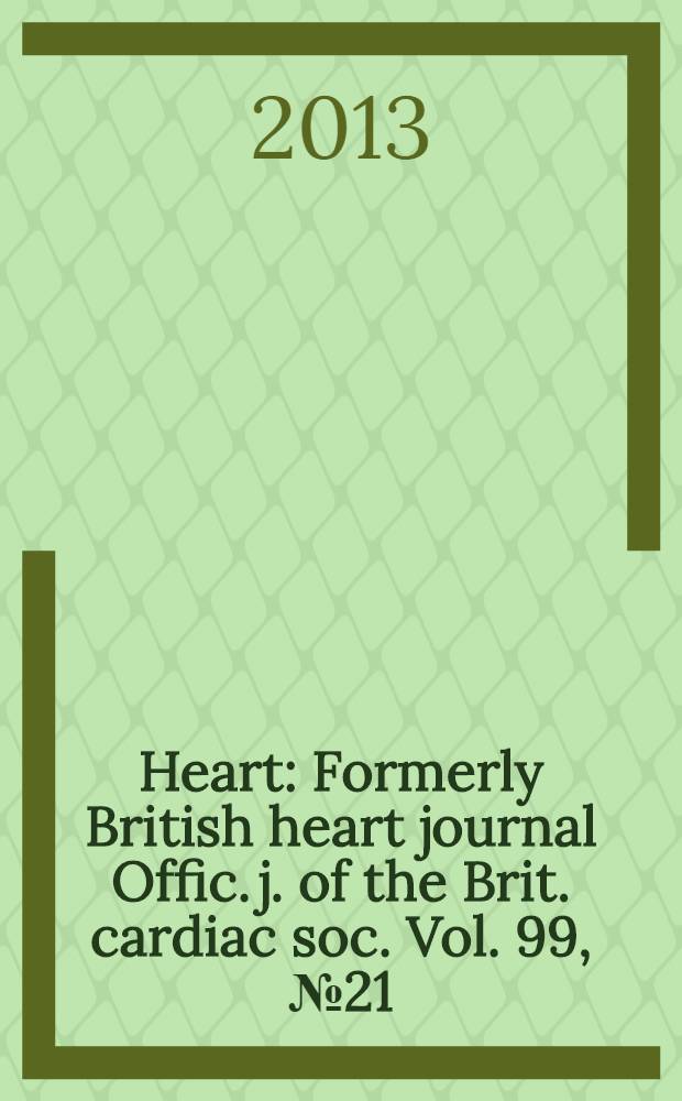 Heart : Formerly British heart journal Offic. j. of the Brit. cardiac soc. Vol. 99, № 21