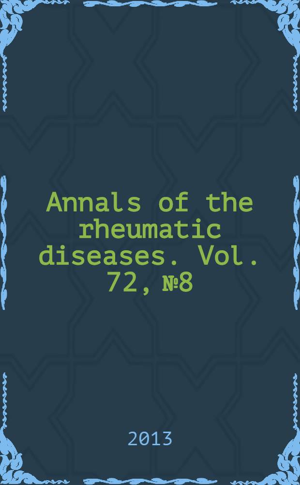 Annals of the rheumatic diseases. Vol. 72, № 8