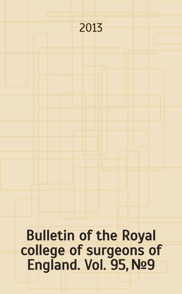 Bulletin of the Royal college of surgeons of England. Vol. 95, № 9