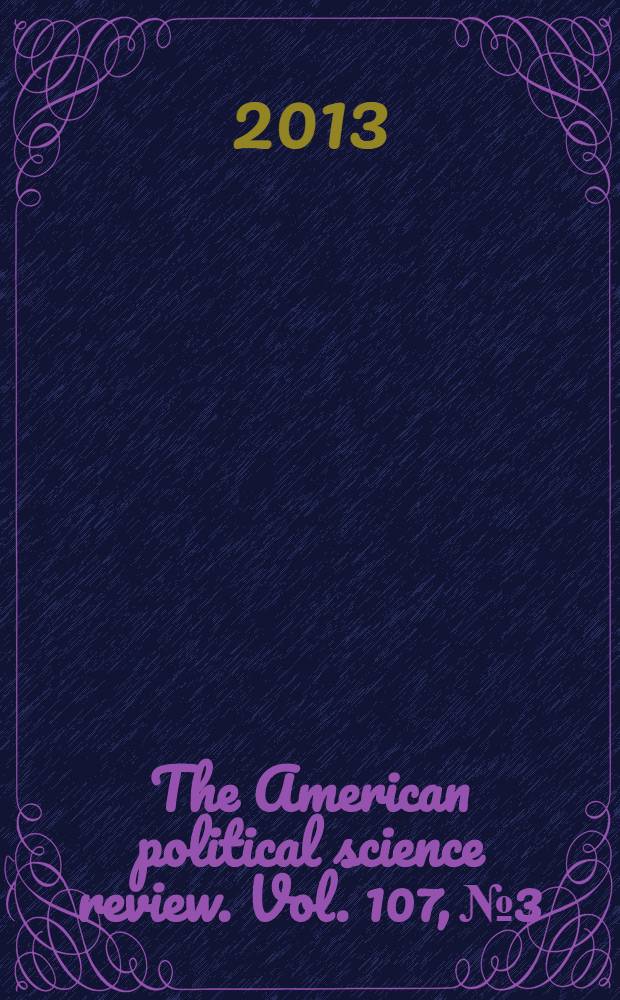 The American political science review. Vol. 107, № 3