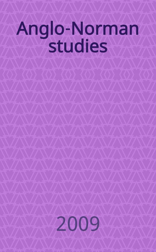 Anglo-Norman studies : Proc. of the Battle conf.... 31 : 2008