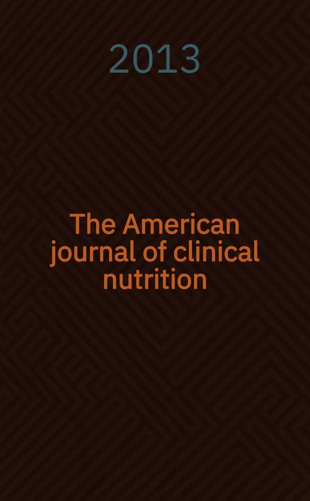 The American journal of clinical nutrition : A journal reporting the practical application of our world-wide knowledge of nutrition. Vol. 97, № 6
