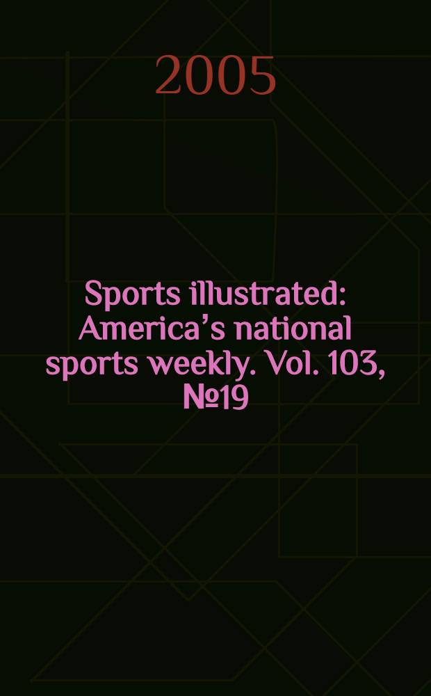 Sports illustrated : Americaʼs national sports weekly. Vol. 103, № 19