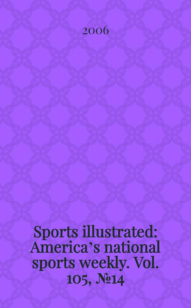 Sports illustrated : Americaʼs national sports weekly. Vol. 105, № 14
