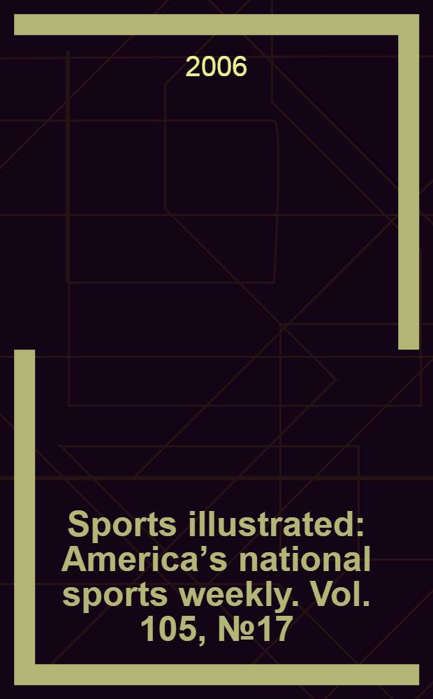 Sports illustrated : Americaʼs national sports weekly. Vol. 105, № 17