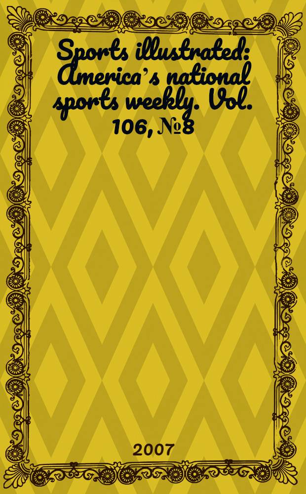 Sports illustrated : Americaʼs national sports weekly. Vol. 106, № 8
