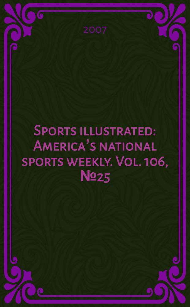 Sports illustrated : Americaʼs national sports weekly. Vol. 106, № 25