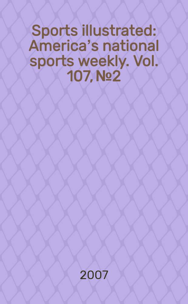 Sports illustrated : Americaʼs national sports weekly. Vol. 107, № 2