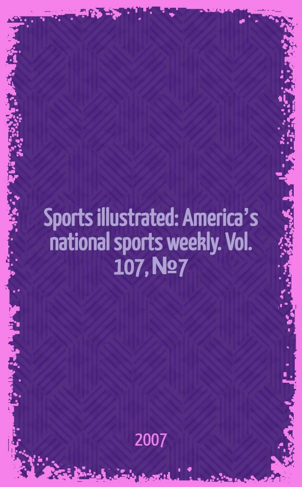 Sports illustrated : Americaʼs national sports weekly. Vol. 107, № 7