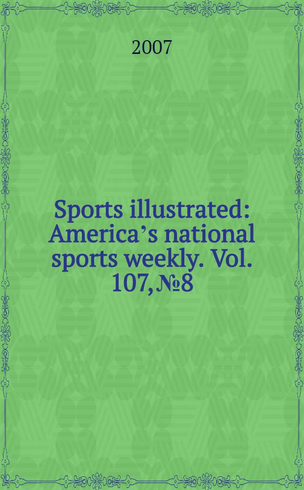 Sports illustrated : Americaʼs national sports weekly. Vol. 107, № 8