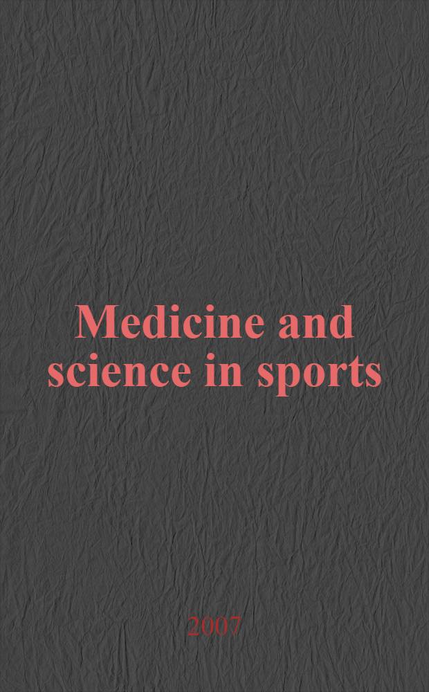 Medicine and science in sports : Official journal of the American college of sports medicine. Vol.39, № 9