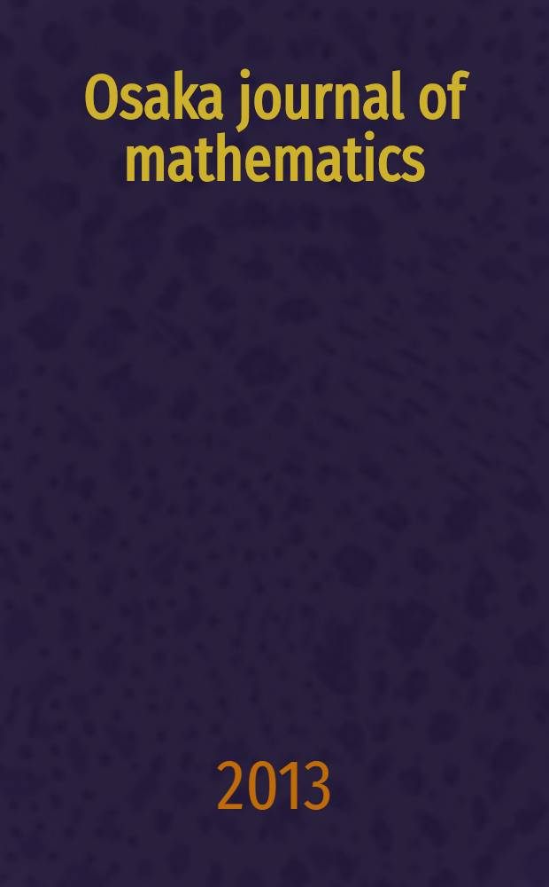 Osaka journal of mathematics : Publ. jointly by the Dep. of mathematics Osaka Univ. and Osaka city Univ. Vol. 50, № 3