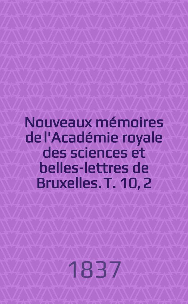 Nouveaux mémoires de l'Académie royale des sciences et belles-lettres de Bruxelles. T. 10, [2] : Sur la latitude de l'observatoire de Bruxelles