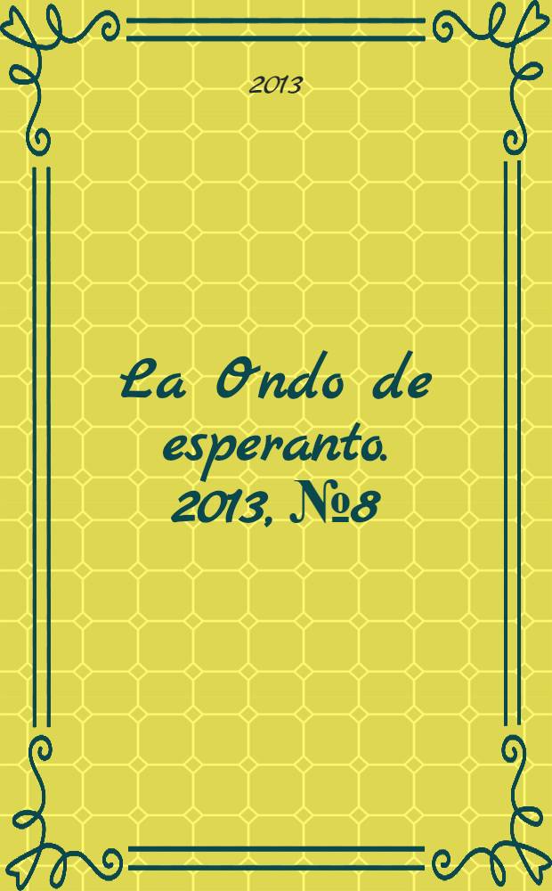 La Ondo de esperanto. 2013, № 8/9 (226/227)