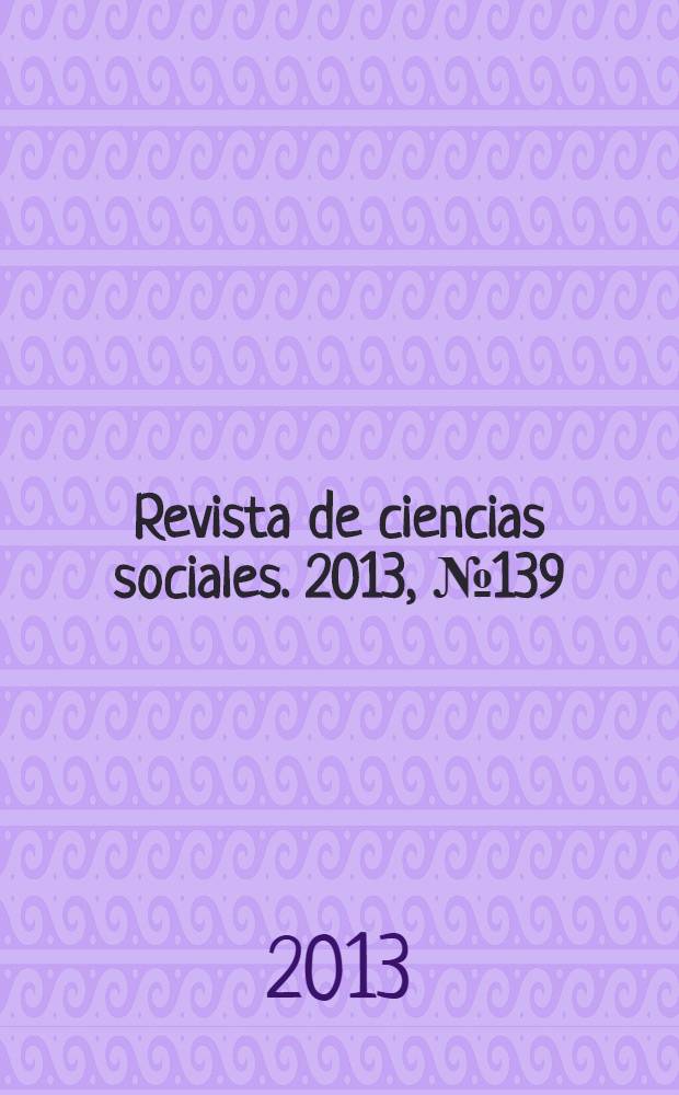 Revista de ciencias sociales. 2013, № 139