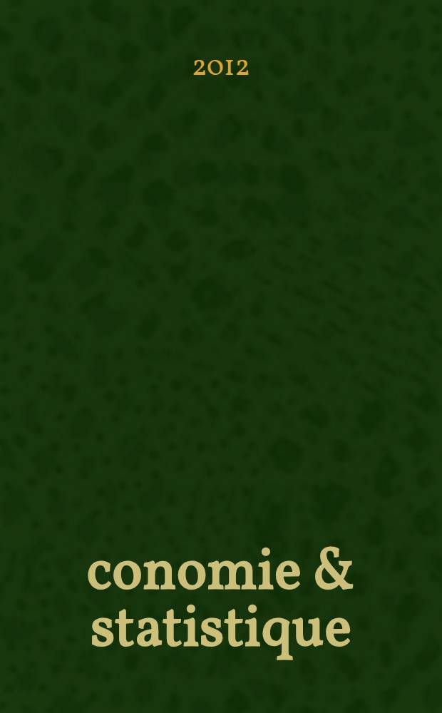 Économie & statistique : Revue mensuelle. 2012, № 457/458