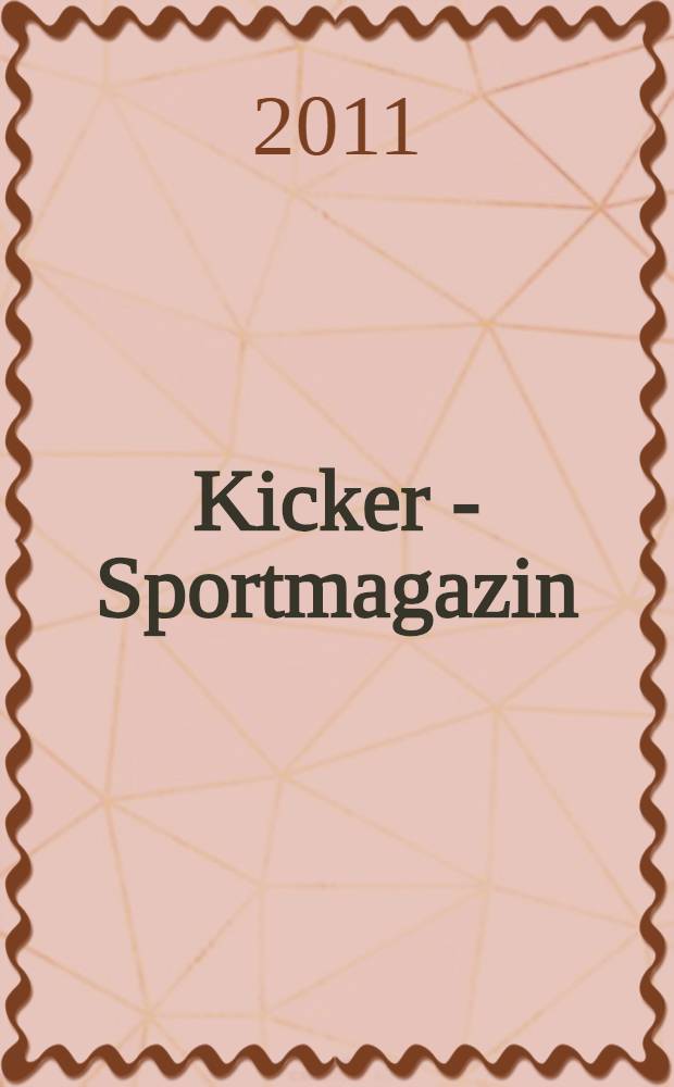 Kicker - Sportmagazin : Deutschlands grösste Sportzeitung. 2011 к № 104/105, Beil. : Das Sportjahr 2012