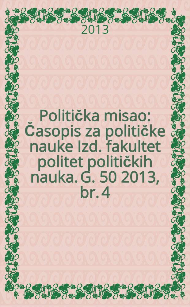 Politička misao : Časopis za političke nauke Izd. fakultet politet političkih nauka. G. 50 2013, br. 4