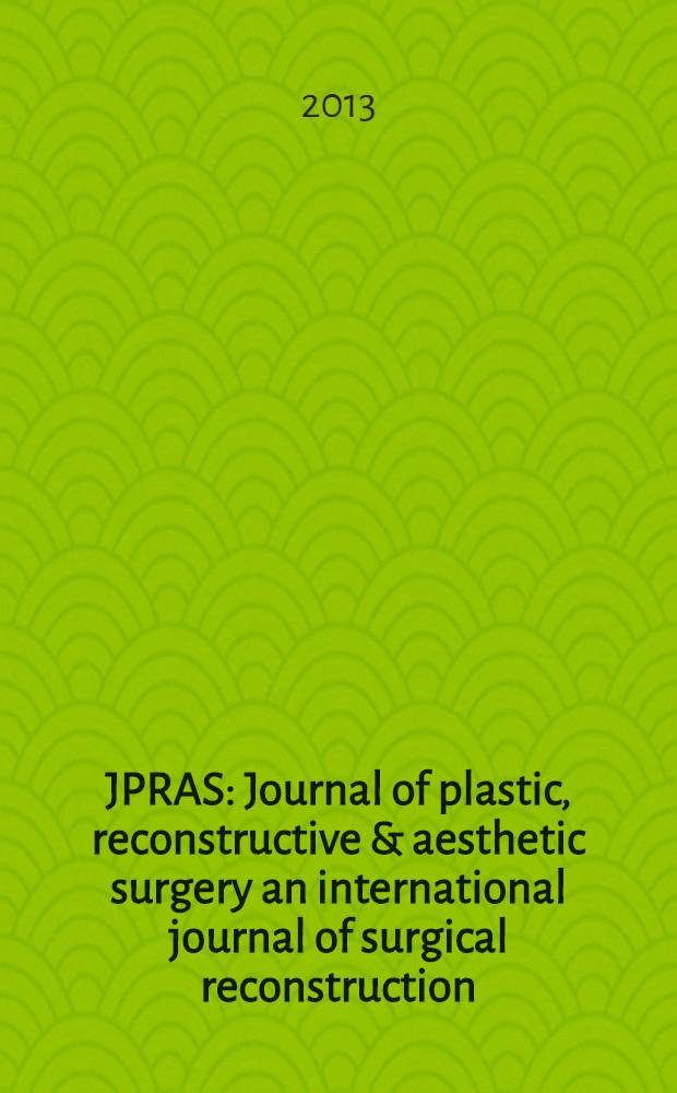 JPRAS : Journal of plastic, reconstructive & aesthetic surgery an international journal of surgical reconstruction (formerly the British journal of plastic surgery) official organ of the British association of plastic surgeons. Vol. 66, № 10