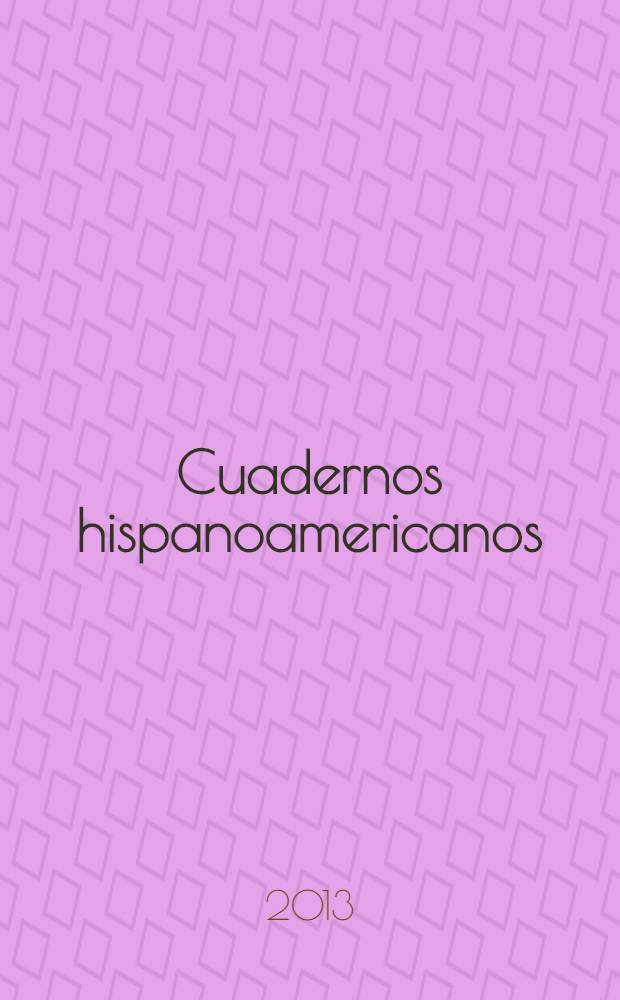 Cuadernos hispanoamericanos : Revista mensual de cultura hispánica. 2013, № 762