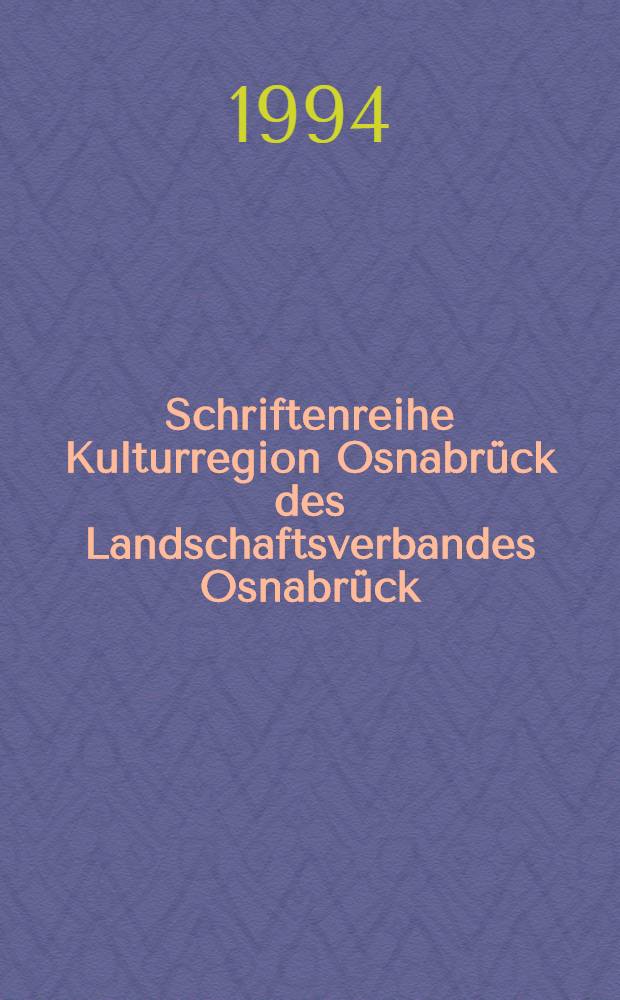 Schriftenreihe Kulturregion Osnabrück des Landschaftsverbandes Osnabrück = Серия Культура города Оснабрюк Региональной ассоциации Оснабрюк