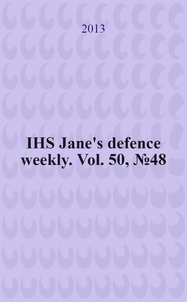 IHS Jane's defence weekly. Vol. 50, № 48