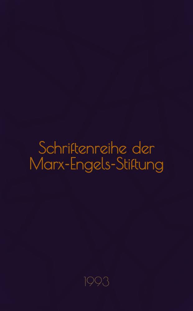 Schriftenreihe der Marx-Engels-Stiftung = Публикации фонда Маркса-Энгельса