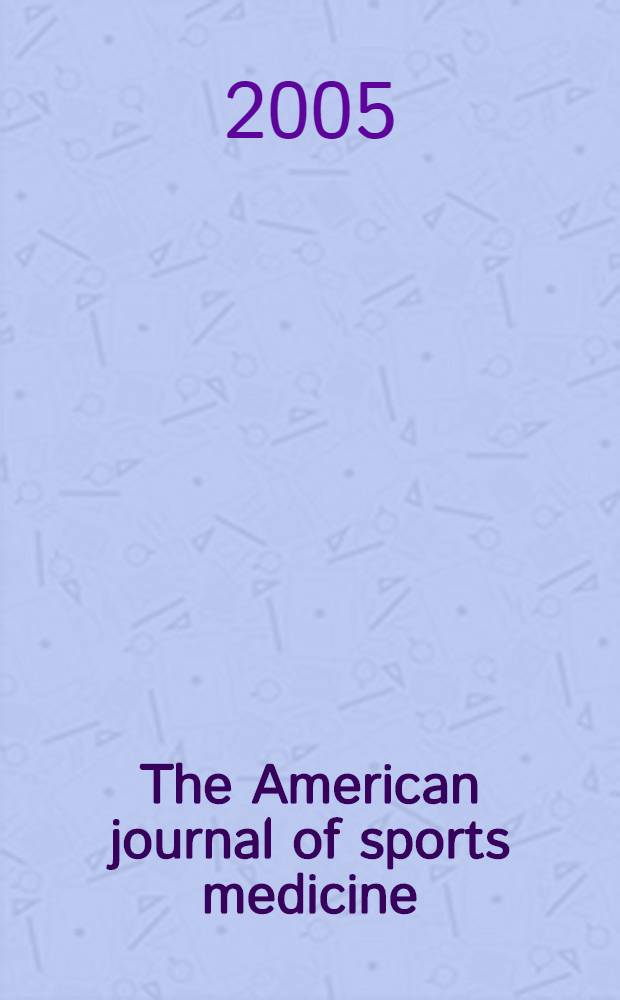 The American journal of sports medicine : The offic. publ. of the Amer. orthopaedic soc. for sports medicine. Vol. 33, № 2