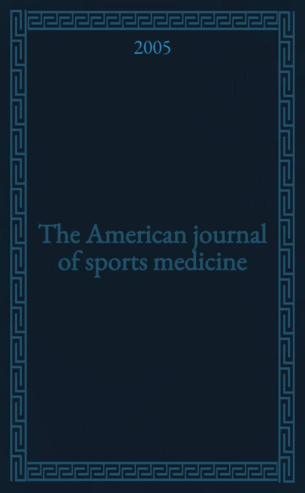 The American journal of sports medicine : The offic. publ. of the Amer. orthopaedic soc. for sports medicine. Vol. 33, № 4