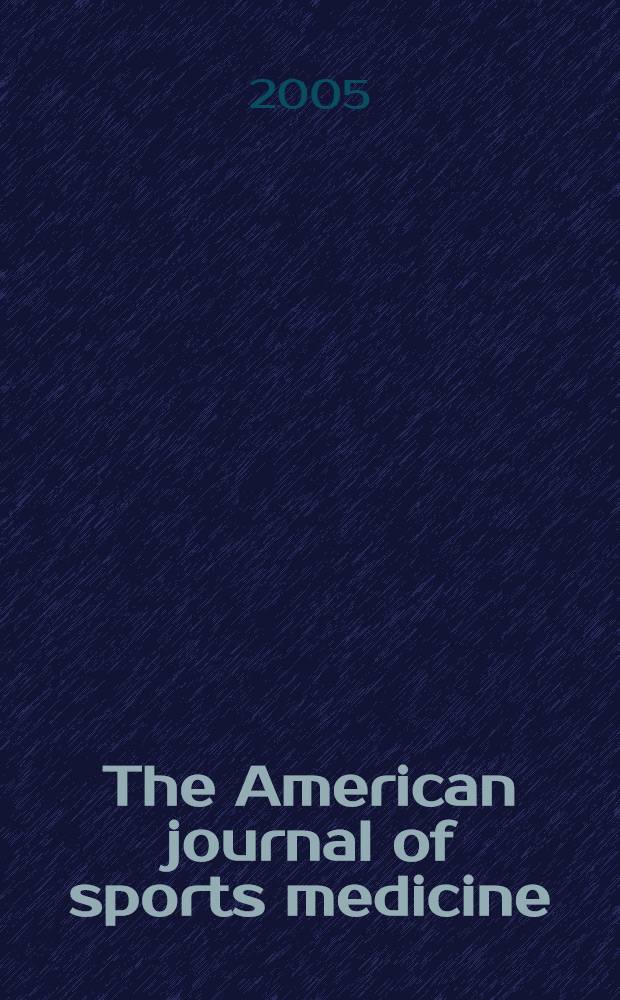 The American journal of sports medicine : The offic. publ. of the Amer. orthopaedic soc. for sports medicine. Vol. 33, № 5