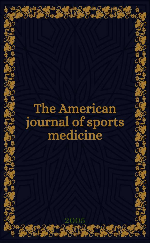 The American journal of sports medicine : The offic. publ. of the Amer. orthopaedic soc. for sports medicine. Vol. 33, № 8