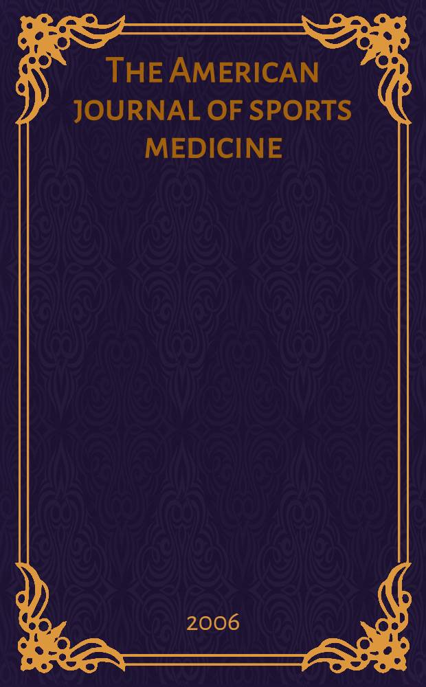 The American journal of sports medicine : The offic. publ. of the Amer. orthopaedic soc. for sports medicine. Vol. 34, № 2