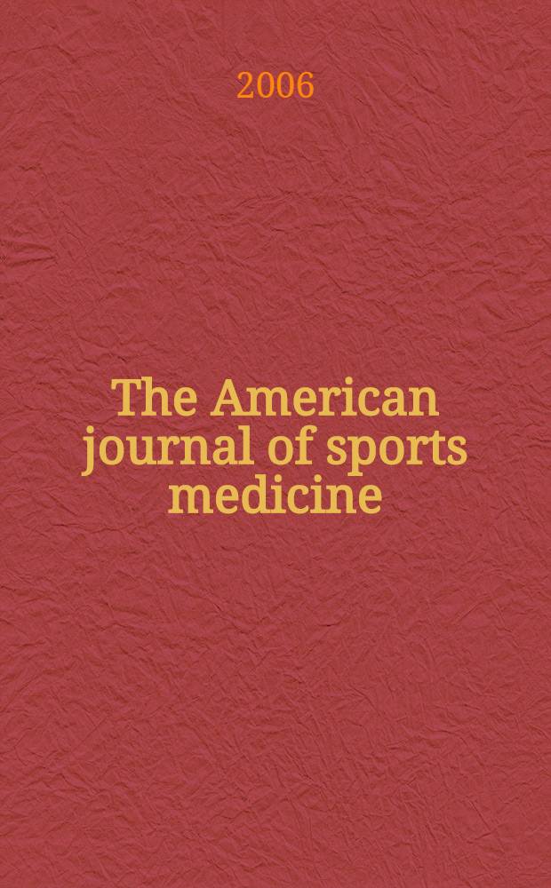 The American journal of sports medicine : The offic. publ. of the Amer. orthopaedic soc. for sports medicine. Vol. 34, № 8
