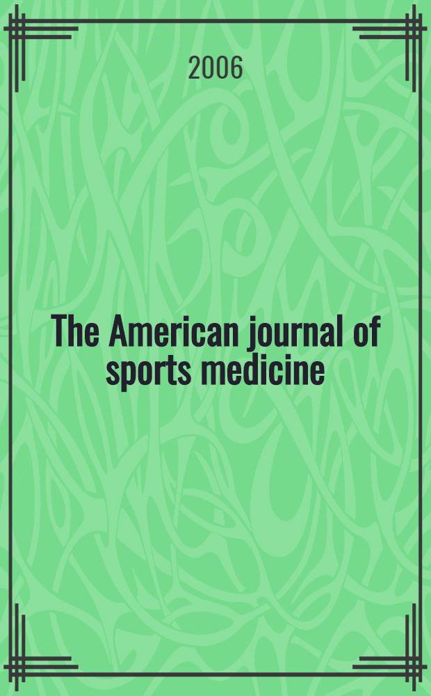 The American journal of sports medicine : The offic. publ. of the Amer. orthopaedic soc. for sports medicine. Vol. 34, № 10