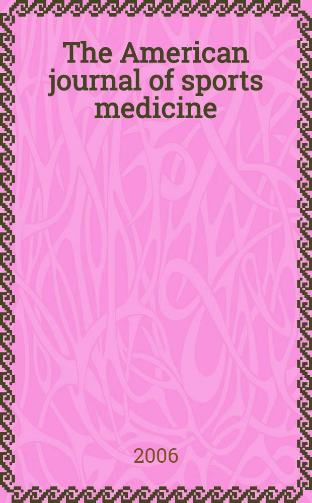 The American journal of sports medicine : The offic. publ. of the Amer. orthopaedic soc. for sports medicine. Vol. 34, № 11