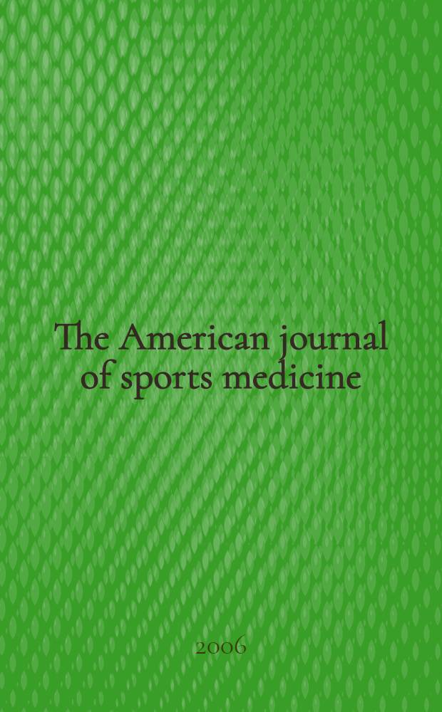 The American journal of sports medicine : The offic. publ. of the Amer. orthopaedic soc. for sports medicine. Vol. 34, № 12