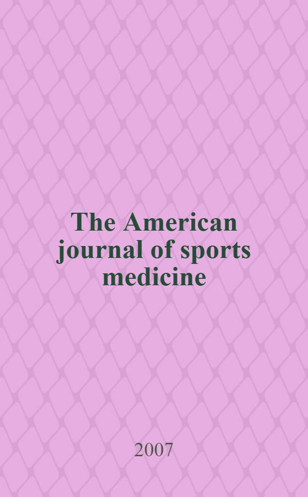The American journal of sports medicine : The offic. publ. of the Amer. orthopaedic soc. for sports medicine. Vol. 35, № 10