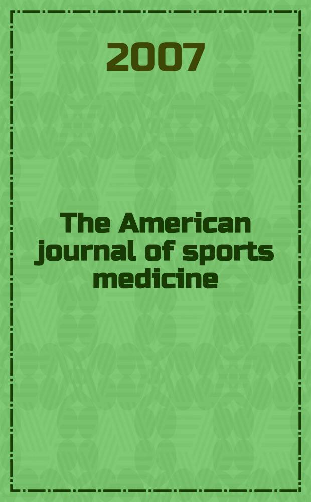 The American journal of sports medicine : The offic. publ. of the Amer. orthopaedic soc. for sports medicine. Vol. 35, № 12