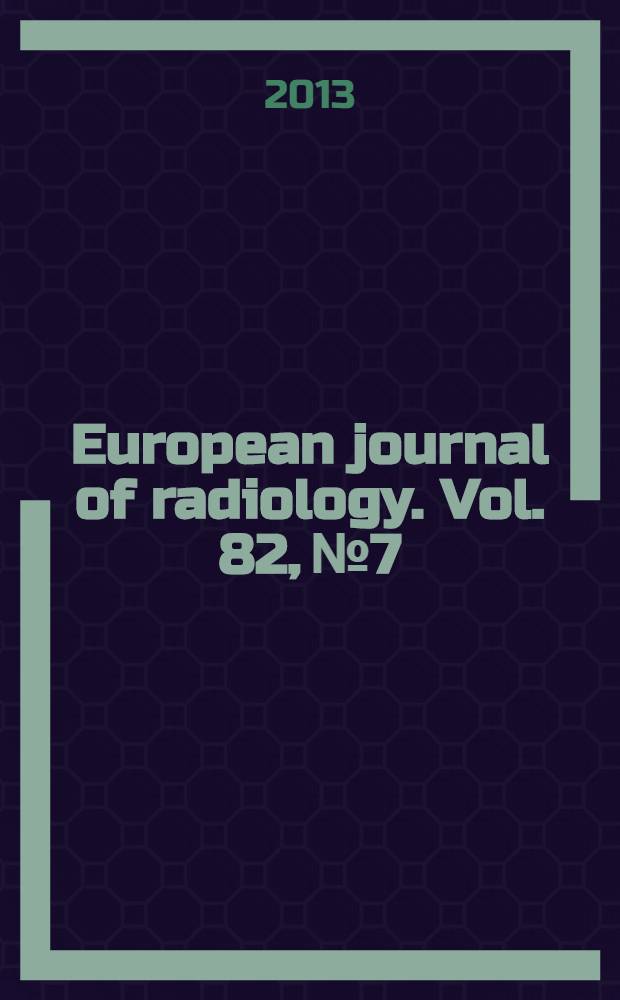 European journal of radiology. Vol. 82, № 7 : CT in children = Компьютерная томография у детей.