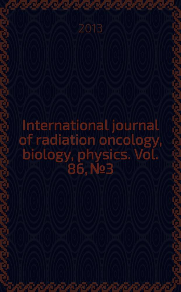 International journal of radiation oncology, biology, physics. Vol. 86, № 3