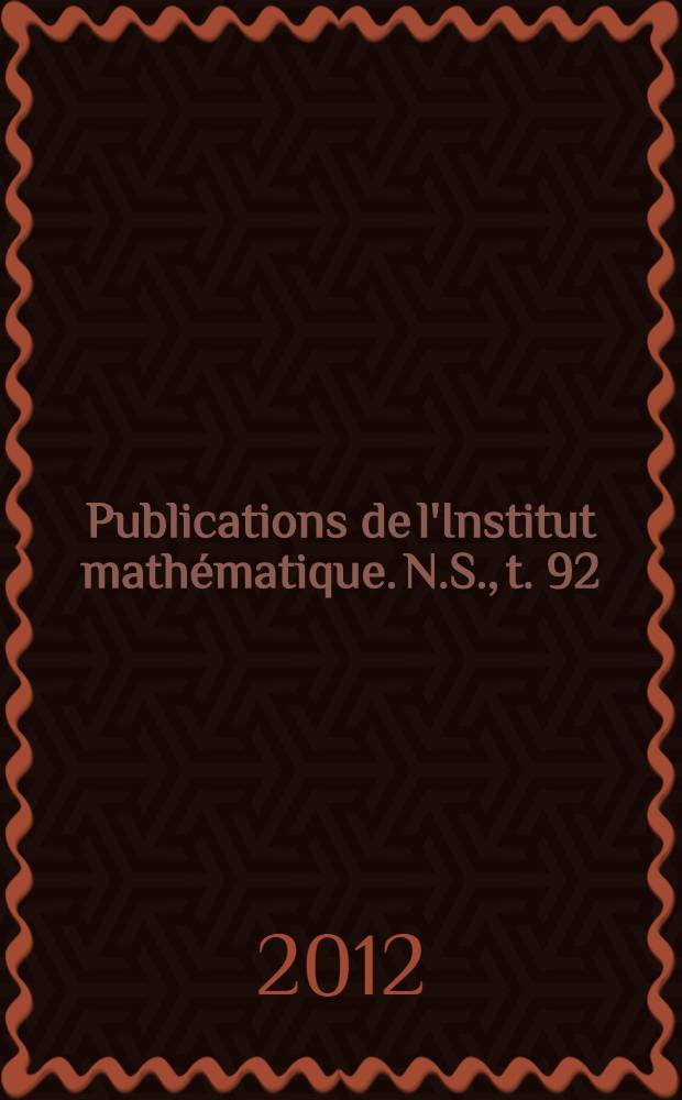 Publications de l'Institut mathématique. N.S., t. 92 (106)