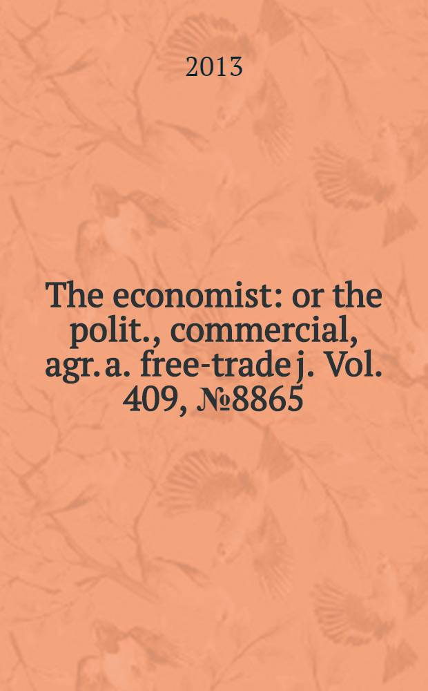The economist : or the polit., commercial, agr. a. free-trade j. Vol. 409, № 8865