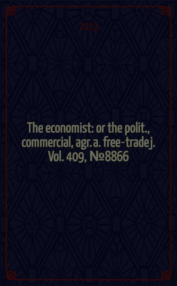 The economist : or the polit., commercial, agr. a. free-trade j. Vol. 409, № 8866