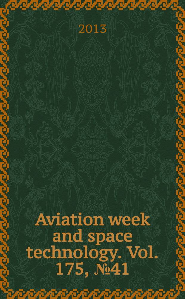 Aviation week and space technology. Vol. 175, № 41