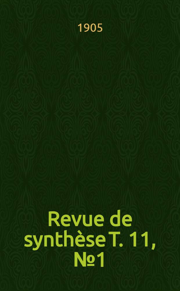 Revue de synthèse T. 11, №1 (31) : Organe du Centre international de synthèse Fondation "Pour la science". T. 11, №1 (31)